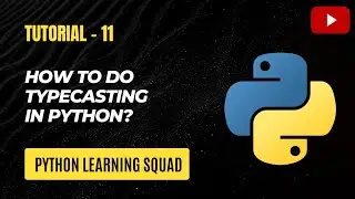 #11 Type Casting in Python | Implicit and Explicit Type Conversion | Typecasting in Hindi