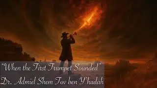 When the First Trumpet Sounded - Revelation 8