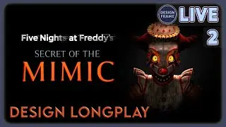 FNaF: Secret of the Mimic | #2 | Design Longplay & Review Doc