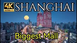 Biggest Mall, Shanghai, 16 Billion RMB Invested, Luxurious Shopping Center | China Street Walking 4K