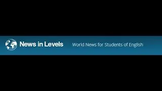 WORLD NEWS FOR STUDENTS OF ENGLISH