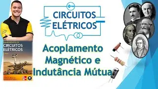 Acoplamento Magnético e Indutância Mútua - Exercícios Resolvidos (#72)