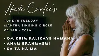 Om Krim Kalikaye Namaha • Aham Brahmasmi  • Sa Ta Na Ma - Live Mantra Circle by Hédi Carlee