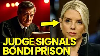 Pam Bondi CAUGHT as Judge SIGNALS PRISON is INEVITABLE