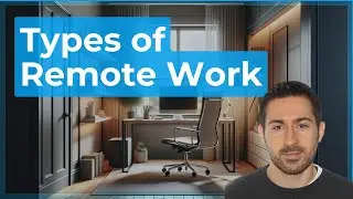 Setting Clear Expectations: What Types of Remote Work Exist?