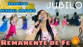 Salmista CECIBEL CASTRO- REMANENTE de Fe- Alabanzas de JUBILO