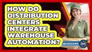 How Do Distribution Centers Integrate Warehouse Automation? - Smart Logistics Network