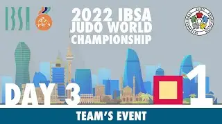 Day 3 - Mat 1 - Team Event - IBSA Judo World Championships 2022