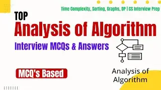 100 MCQs on Analysis of Algorithms | Time Complexity, Sorting, Graphs, DP | CS Interview Prep