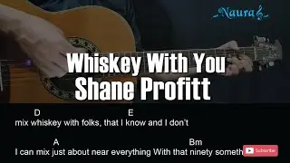 Shane Profitt - Whiskey With You Guitar Chords Lyrics