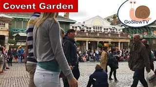 Covent Garden | London | Landmarks | Tourist | Slow TV | Episode 7 (2018)