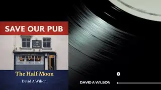 Save the Half Moon | A Song to Save Darlington&rsquo;s Oldest Pub