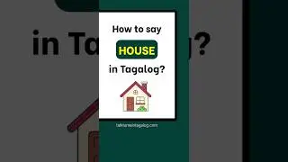 How to Say HOUSE in Tagalog?