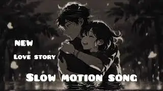 New love story slow motion song 😘 #like #comment #shere #subscribe #support #viral song#love