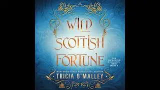 Wild Scottish Fortune by Tricia O'Malley | Free Audiobook