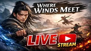 Where Winds Meet Live Hindi 🔴 Open World RPG Gameplay