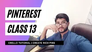 Crello Tutorial | Create Rich Pins | Class 13 Pinterest Marketing In Urdu/Hindi