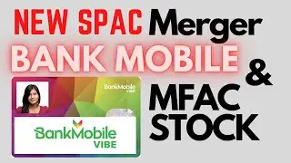 Megalith Financial (MFAC STOCK) and BankMobile Merger - DIGITAL BANK (DIGITAL WALLET)