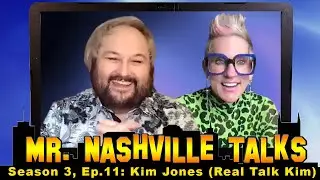 Mr Nashville Tallks S3Ep11 with Star of Preachers of Atlanta, Author, Kim Jones AKA &ldquo;Real Talk&rdquo; Kim