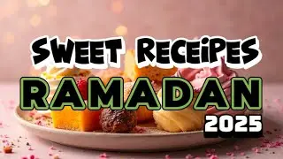 Top 7 Easy Iftar Dessert Recipes for Ramadan 2025!
