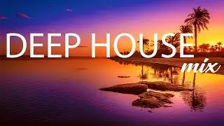 Summer Music Mix 2022 - Best Vocals Deep House, Nu Disco, Chill Out Music - Deep Feeling Mix 96
