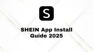 How to Download and Install Shein App (Step-by-Step Guide 2025)