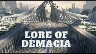 History of Demacia - League of Legends Regions