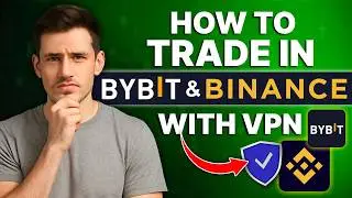 How to trade in ByBit and Binance with VPN: Unlock Global Markets