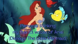 Personal Ranking : My top 21 voices of Ariel