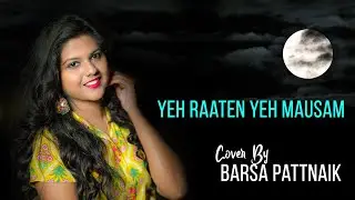 Yeh Ratein Yeh Mausam || Female Cover || Barsa Pattnaik