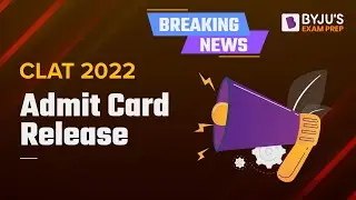 CLAT 2022 Admit Card Out!! | Download Admit Card and Other Details | CLAT 2022 | BYJU&rsquo;S Exam Prep