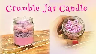 Crumble Jar Candle | Soy Wax Jar Candle | Candle Making for beginners | Jar Candle