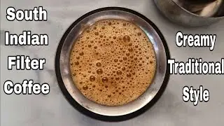Filter Coffee | How to make Authentic South Indian Filter Coffee at Home | Traditional Degree Coffee