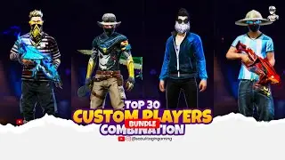 TOP 30 BEST DRESS COMBINATION FOR CUSTOM PLAYER'S ! NEW CUSTOM PLAYER'S BUNDLE COMBINATION#freefire