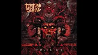 TORTURE SQUAD - Devilish 2023 full album