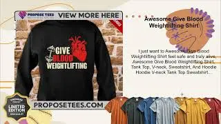 Awesome Give Blood Weightlifting Shirt