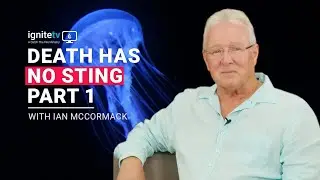 Part 1: Death Has No Sting: Ian McCormack's Story