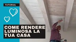 Sbiancare il soffitto in legno [TUTORIAL]