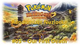 Pok&eacute;mon HeartGold Randomizer Nuzlocke Ep. 5 - Our First Death