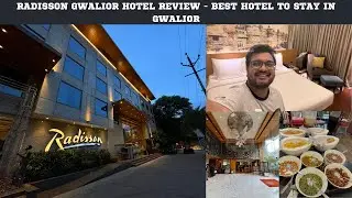 Radisson Gwalior Hotel Review | Best Hotel in Gwalior | Hotel Near Gwalior Railway Station