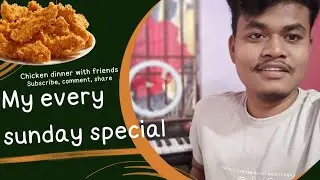 My Every Sunday Special || Chicken dinner with Friends || 😋😁🤪