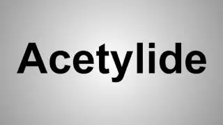 How To Pronounce Acetylide