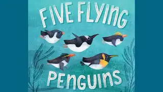 Read Aloud Books For Children - 'Five Flying Penguins' by Barbara Barbieri McGrath