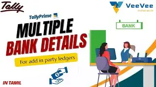 TallyPrime Party Ledger- Add Multiple Bank Details | Tamil | veeVee Infotech