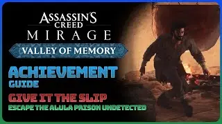 Assassin's Creed Mirage: Valley of Memory - Give It The Slip (Achievement Guide)