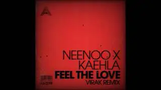 NEENOO & Kaehla - Feel The Love (Club Mix) (Extended Mix)