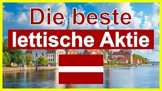 Die beste lettische Aktie 2024 | Value-Aktie aus Lettland | Dividendenaktie