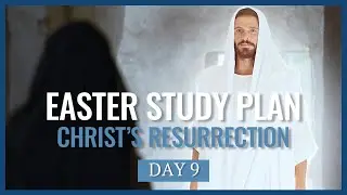 EASTER STUDY (Day 9 of 9) Christ's Resurrection: Christ Has Won the Victory over Death and Hell!