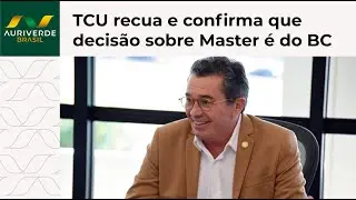 Presidente do TCU admite que tribunal não tem competência para reverter liquidação do Banco Master