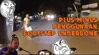 Kelebihan dan Kekurangan Pemakaian Footstep Underbone